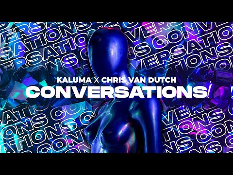KALUMA x Chris van Dutch - Conversations (Official Audio)