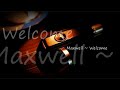 Maxwell ~ Welcome