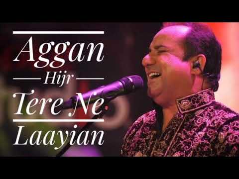 Aggan Hijr Tere Ne Laayian Original Version  Rahat Fateh Ali Khan