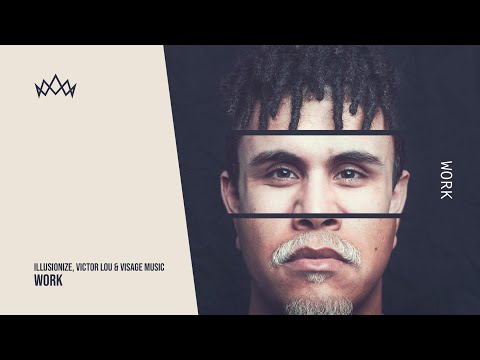 Illusionize, Victor Lou & Visage Music - Work