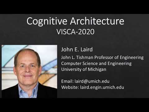 VISCA2020 1   Introduction to Cognitive Architectures   John Laird mp4