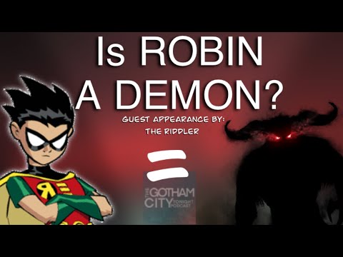 Is Robin a DEMON? Ft Riddler! Podcast in the DC Universe