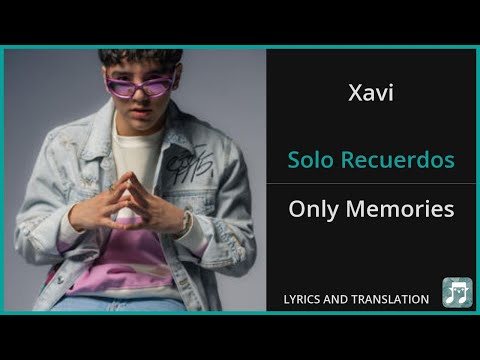 Xavi - Solo Recuerdos Lyrics English Translation - ft Los Aptos - Spanish and English Dual Lyrics