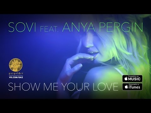 SOVI Ft. ANYA PERGIN - Show Me Your Love