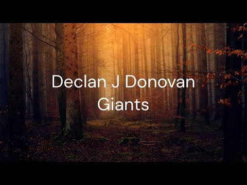 Giants - Declan J Donovan  / FULL SONG LYRICS