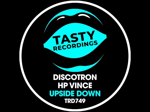 Discotron & HP Vince - Upside Down (Original Mix) Tasty Recordings Nu Disco