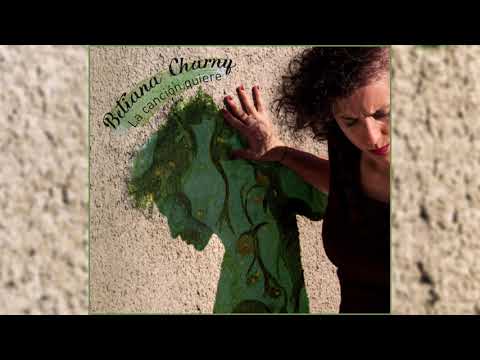 Betiana Charny  - La Canción Quiere (disco 2018 completo)