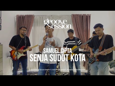 Samuel Cipta - Senja Sudut Kota (Live Cover by Groove Session ft. Azmi)