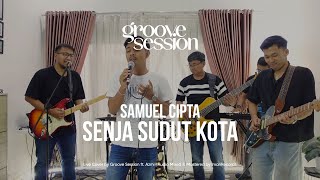 Download lagu Samuel Cipta - Senja Sudut Kota (Live Cover by Groove Session ft. Azmi) mp3