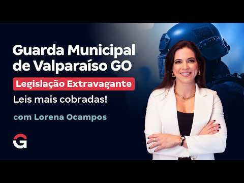 Concurso Guarda Valparaíso GO | Legislação Extravagante: Leis mais cobradas!