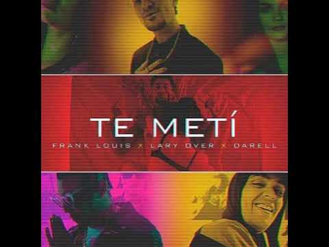 Darell - Te Meti Ft Lary Over, Frank Louis (Audio Oficial)