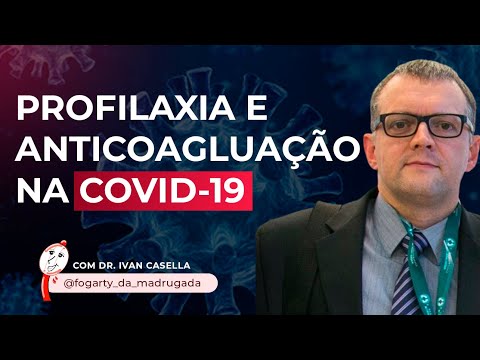 [10] Dr. Ivan Casella - COVID-19, profilaxia e anticoagulação