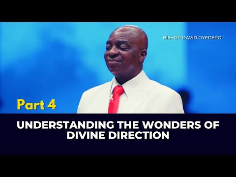 Understanding The Wonders Of Divine Direction - Pt.4 || Bishop David Oyedepo