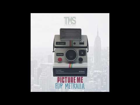Flip Metralla - PICTURE ME
