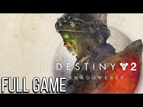 Destiny 2 SHADOWKEEP Full Game Walkthrough - No Commentary (#Destiny 2 SHADOWKEEP Full Game) 2019