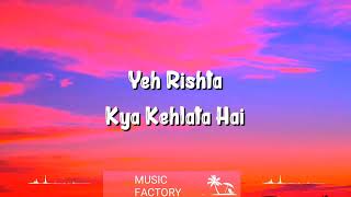 Bandhan Aise Ban Jaate Hain (Lyrics) - Yeh Rishta 