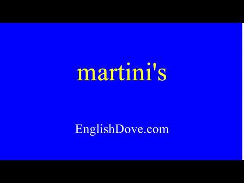 How to pronounce martini's in American English.