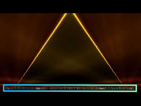 Im In A State Of Trance Vs Waiting (FUTURECODE Mashup) (DJ Nahum Mashup Remake)