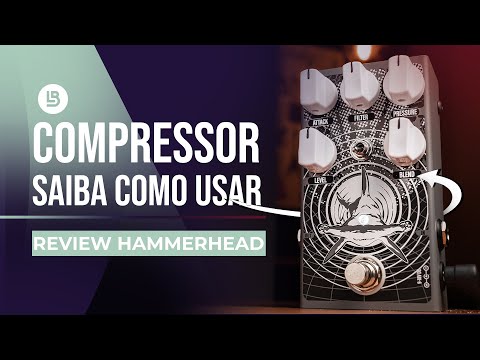 Aprenda a usar o compressor para melhorar o seu  timbre  || Hammerhead - Krozz Devices ||