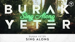 Burak Yeter - Sing Along (Official Lyric Video)