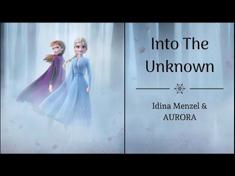 Into The Unknown - Idina Menzel & AURORA | Into The Unknown - Idina Menzel & AURORA |