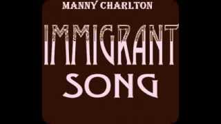 MANNY CHARLTON   " Immigrant Song "