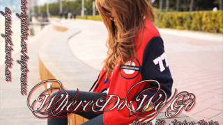 ♫Where Do We Go-Atozzio Ft. Jordyn Taylor♫