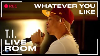 T.I. - &quot;Whatever You Like&quot; captured from The Live Room