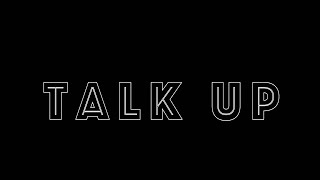 Talk Up (Official Video)