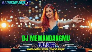 Download lagu DJ MEMANDANGMU ❤ FULL BASS DJ SLOW - DJ TERBARU 2026 - DJ PARTY - DJ MUSIK mp3