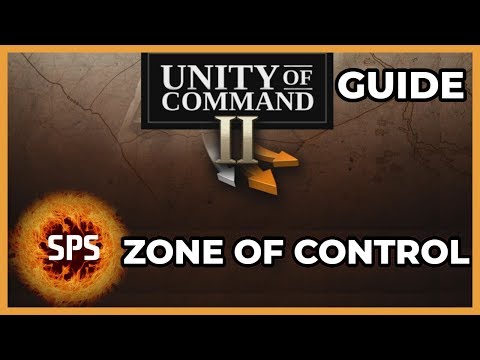 Unity of Command II - ZONE OF CONTROL - Everything You Need To Know - Guide and Explanation