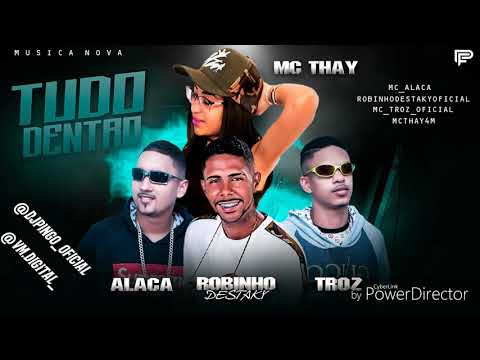 TUDO DENTRO - ALACA E TROZ, ROBINHO DESTAKY ÁUDIO OFICIAL 2019