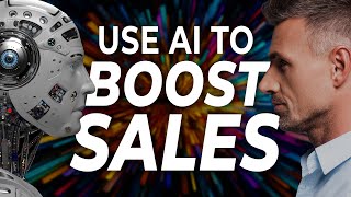 5 Powerful Ways to Use AI in Sales