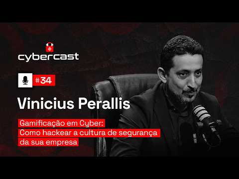 #34 - Como Hackear a Cultura de Segurança da sua Empresa com Vinicius Perallis