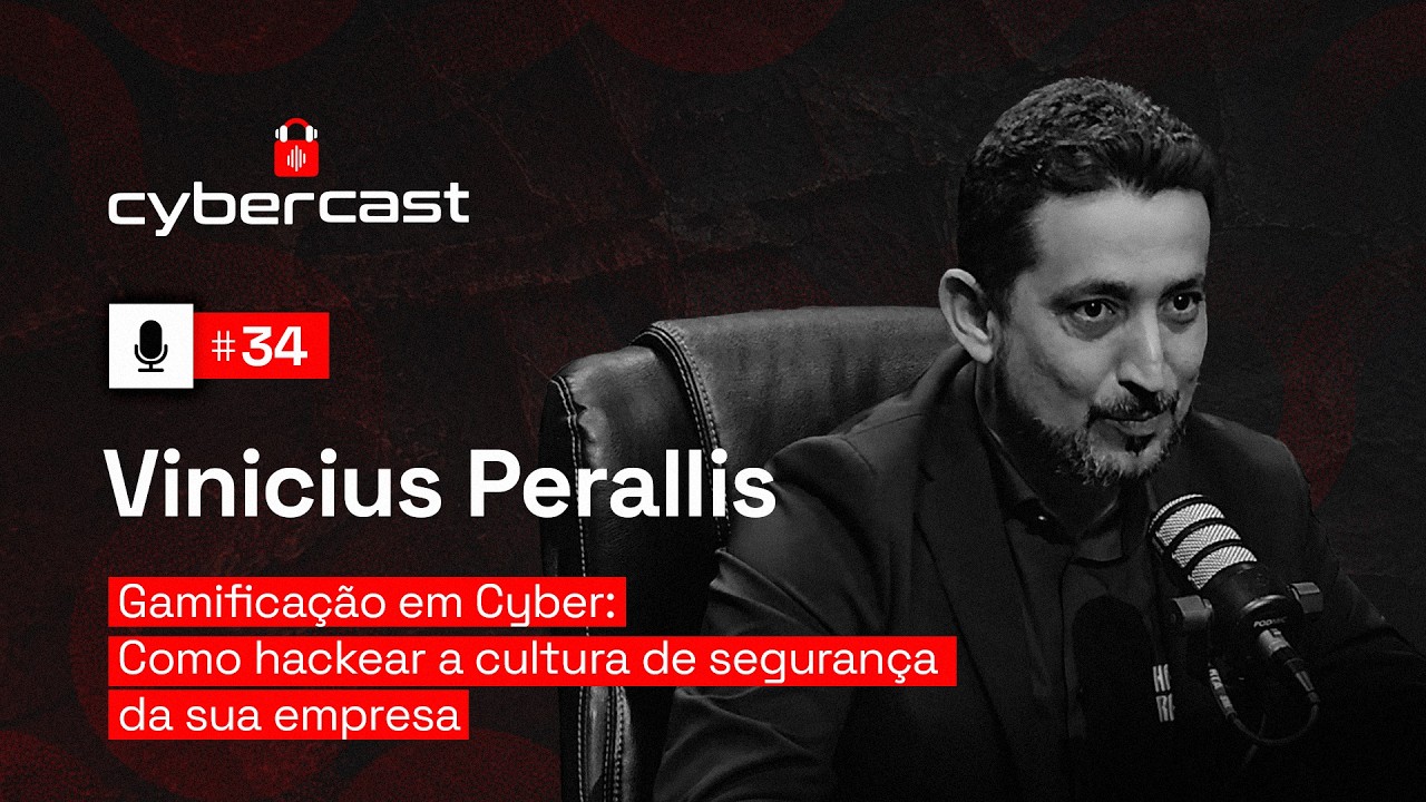 #34 - Gamificação em Cyber: Como Hackear a Cultura de Segurança da sua Empresa com Vinicius Perallis