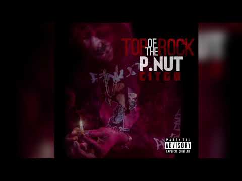 P.nut Citgo- P.nut the problem (Top of the Rock mix tape coming soon)