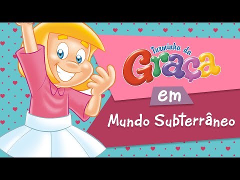 Turminha da Graça - Mundo Subterrâneo