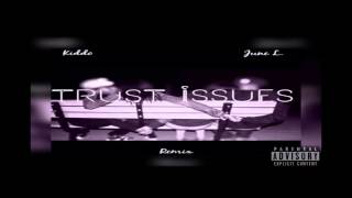 Download lagu Kiddo feat. June L.  - Trust Issues Remix mp3