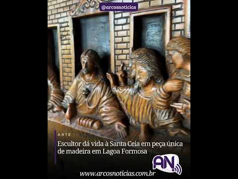 Escultor dá vida à Santa Ceia em peça única de madeira em Lagoa Formosa