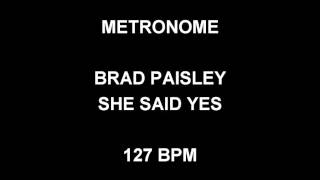 METRONOME 127 BPM Brad Paisley SHE SAID YES