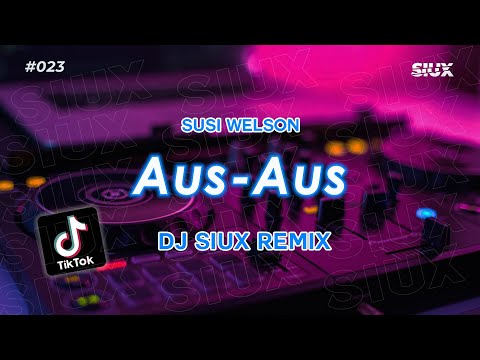 DJ AUS - AUS - SUSI WELSON - DJ SIUX REMIX