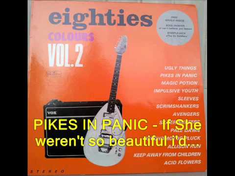 Eighties Colours Vol. 2 B2 PIKES IN PANIC - If She weren't so beautiful i'd....wmv