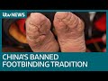 Banned practice of foot binding blighting China's oldest women | ITV News