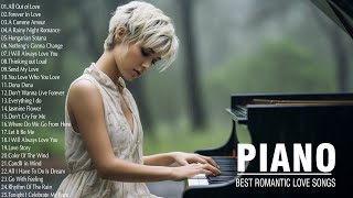 Best Relaxing Piano Love Songs Ever - Top 100 Romantic Love Songs Of All Time - Instrumental Music
