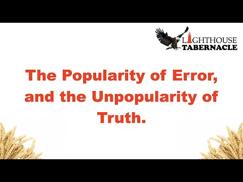 The Popularity of Error, and the Unpopularity of Truth