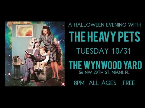 The Heavy Pets "Dewpoint~Thriller~Dewpoint" Wynwood Yard, 10-31-2017
