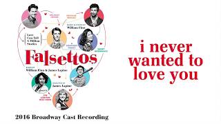 I Never Wanted To Love You — Falsettos (Lyric Video) [2016BC]