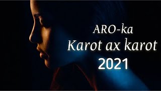 ARO-ka [Araik Apresyan] - Karot Ax Karot (2021)