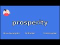 PROSPERITY - Meaning and Pronunciation