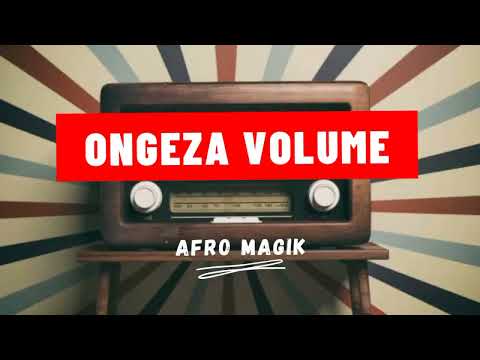 Afro Magik - ONGEZA VOLUME